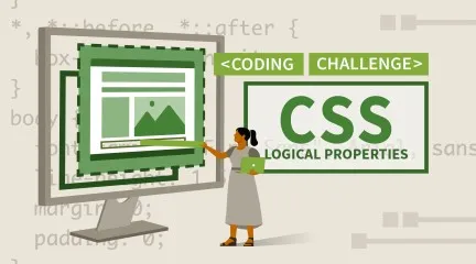 دوره آموزشی تمرین های کدنویسی: ویژگی های منطقی CSS